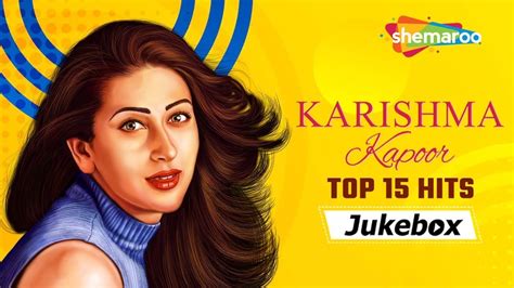 Karishma Kapoor Top 15 Hits